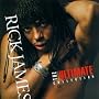 Rick James: The Ultimate Collection Rick James: The Ultimate Collection