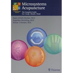 Microsystems Acupuncture: The Complete Guide: Ear - Scalp - Mouth - Hand