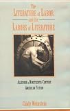 The Literature of Labor and the Labors of Literature: Allegory in Nineteenth-Century American Fiction