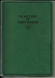 The Notebook of Elbert Hubbard: Mottos, epigrams, short essays, passages, orphic sayings and preachments : coined from a life of love, laugher and work