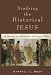 Books : Studying the Historical Jesus: A Guide to Sources and Methods
