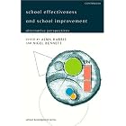 School Effectiveness And School Improvement: Alternative Perspectives (School Development Series) by Alma Harris and Nigel Bennett