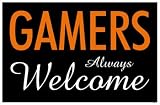 Gamers Always Welcome Sign