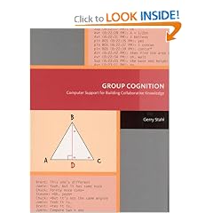 Group Cognition: Computer Support for Building Collaborative Knowledge (Acting with Technology)