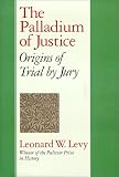 The Palladium of Justice: Origins of Trial by Jury