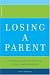 Losing a Parent: Practical Help for You and Other Family Members