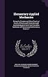 Elementary Applied Mechanics: Being the Simpler and More Practical Cases of Stress and Strain Wrought Out Individually from First Principles by Means of Elementary Mathematics, Volume 1