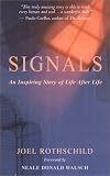 Signals: An Inspiring Story of Life After Life