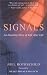 Signals: An Inspiring Story of Life After Life