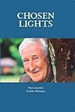 Chosen lights : poets on poems by John Montague