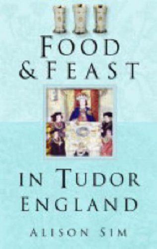 City Travel Guides Discounted  Books : Food and Feast in Tudor England (Food & Feasts) (Food & Feasts)