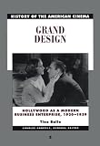 Grand Design--Hollywood As A Modern Business Enterprise, 1930-1939