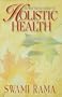 A Practical Guide to Holistic Health