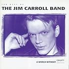 A World Without Gravity : The Best Of The Jim Carroll Band by Jim Carroll Band