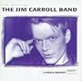 A World Without Gravity : The Best Of The Jim Carroll Band