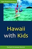 Hawaii With Kids, 1st ed. (Open Road Travel Guides)