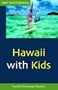 Hawaii With Kids, 1st ed. (Open Road's Hawaii with Kids)