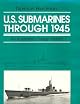 U.S. Submarines Through 1945: An Illustrated Design History