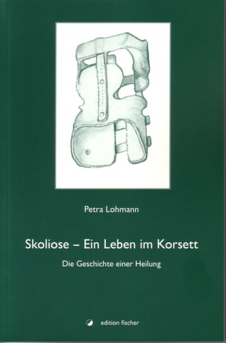 Skoliose ? Ein Leben im Korsett