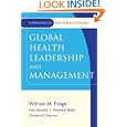 Global Health Leadership and Management (J-B Public Health Health Services Text) by William H. Foege, Nils M.P. Daulaire, Robert E. Black, and Clarence E. Pearson