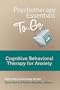Psychotherapy Essentials To Go: Cognitive Behavioral Therapy for Anxiety