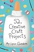 52 Creative Craft Projects (52 Series)