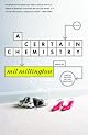 A Certain Chemistry: A Novel by Mil Millington