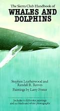The Sierra Club Handbook of Whales and Dolphins (Cover Price Includes $ .50 F-P-T Amount)