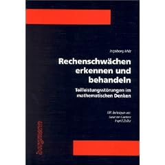 Rechenschw�chen erkennen und behandeln. Teilleistungsst�rungen im mathematischen Denken