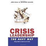 Crisis Leadership - The Navy Way: Using limits to lead out of crisis