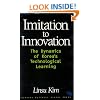 Imitation to Innovation: The Dynamics of Korea's Technological Learning (Management of Innovation and Change)