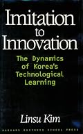 Imitation to Innovation: The Dynamics of Korea's Technological Learning (Management of Innovation and Change Series)