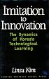 Imitation to Innovation: The Dynamics of Korea's Technological Learning (Management of Innovation and Change Series)