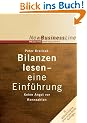 Bilanzen lesen - eine Einf�hrung. Keine Angst vor Kennzahlen