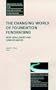 The Changing World of Foundation Fundraising, New Challenges and Opportunities: New Directions for Philanthropic Fundraising (J-B PF Single Issue Philanthropic Fundraising)