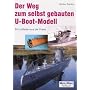 Der Weg zum selbst gebauten U-Boot-Modell