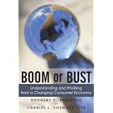 Boom Or Bust: Understanding And Profiting From A Changing Consumer Economy
