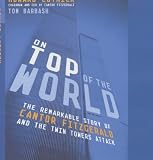 Review Headline Book Publishing  / On Top of the World: The Remarkable Story of How Cantor Fitzgerald Recovered from the Twin Towers Attack