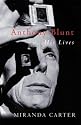 Anthony Blunt: His Lives