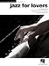 Jazz for Lovers: Jazz Piano Solos Series Volume 23