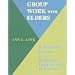Group Work With Elders: 50 Therapeutic Exercises for Reminiscence, Validation, and Remotivation