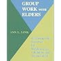 Group Work With Elders: 50 Therapeutic Exercises for Reminiscence, Validation, and Remotivation