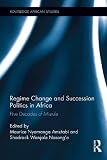 Regime change and succession politics in Africa : five decades of misrule