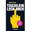 Tischlein, leck mich: Wie man sich anst�ndig danebenbenimmt