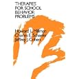 Therapies for School Behavior Problems: A Handbook of Practical Interventions (The Jossey-Bass Social and Behavioral... by Howard L. Millman, Charles E. Schaefer, and Jeffrey A. Cohen