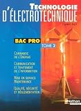 Technologie d électrotechnique Bac Pro : Tome 2