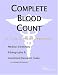 Book Complete Blood Count - A Medical Dictionary, Bibliography, and Annotated Research Guide to Internet References