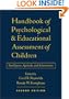 Handbook of Psychological and Educational Assessment of Children, 2/e: Intelligence, Aptitude, and Achievement