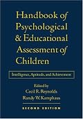 Handbook of Psychological and Educational Assessment of Children, 2/e: Intelligence, Aptitude, and Achievement