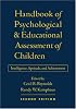 Handbook of Psychological and Educational Assessment of Children, 2/e: Intelligence, Aptitude, and Achievement